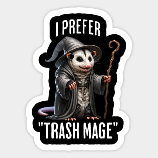 Funny Possum Wizard: I Prefer "Trash Mage" Sticker
